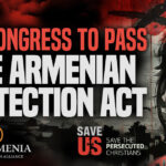 TAKE ACTION: Tell Congress to Pass the Armenian Protection Act