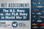 Webinar | A Net Assessment: The U.S. Navy vs. the PLA Navy in World War Xi           