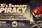 Webinar | Xi’s Barbary Piracy: The CCP Threat to Freedom of Navigation           