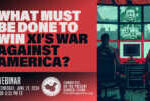 Webinar | What Must be Done to Win Xi’s War Against America?           